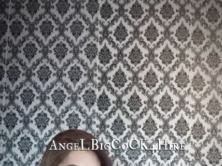 AngeLBigCoCK4Hire