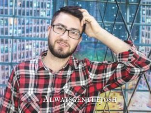 Alwaysgentlejosh