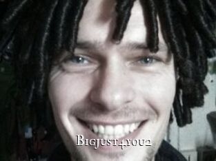 Bigjust4you2