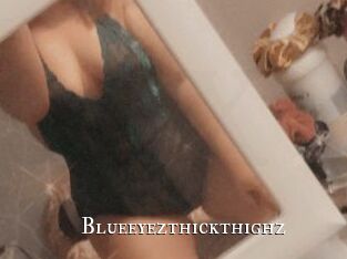 Blueeyezthickthighz