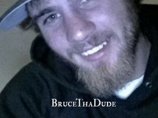 BruceThaDude