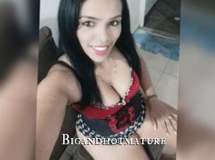 Bigandhotmature