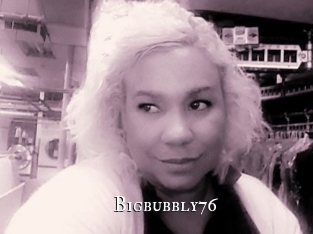 Bigbubbly76