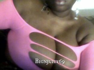 Bignjuicy69