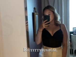 Bigtittybushgal