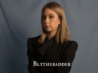Blythebadder