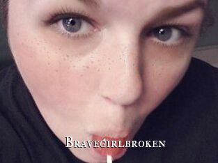 Bravegirlbroken