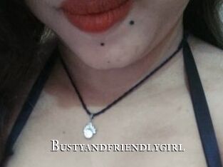 Bustyandfriendlygirl