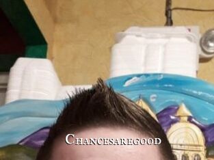 Chancesaregood