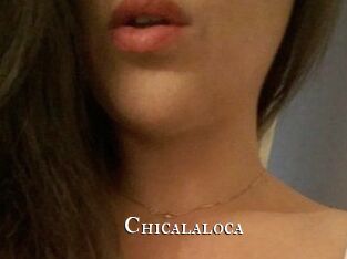 Chicalaloca
