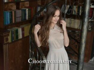 Choosetobehappy