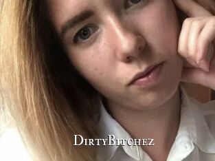 DirtyBitchez