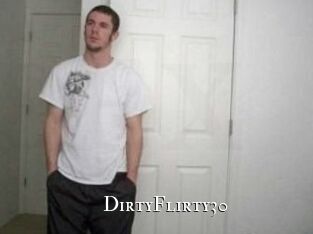 DirtyFlirty30
