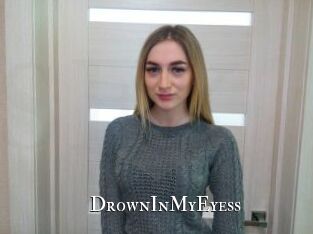 DrownInMyEyess