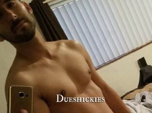 Dueshickies