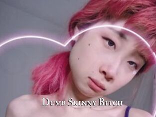 Dumb_Skinny_Bitch