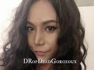 DRopDeadGorgeoux
