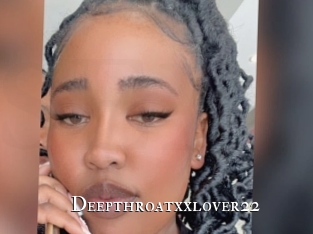 Deepthroatxxlover22