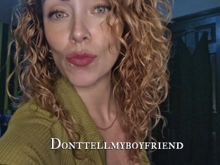 Donttellmyboyfriend