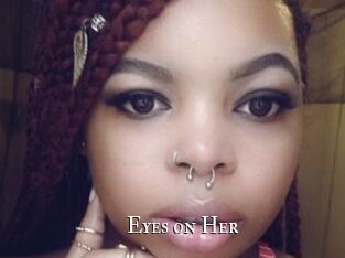 Eyes_on_Her