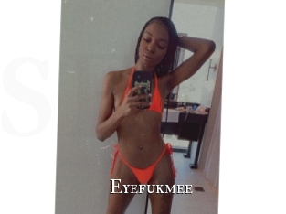 Eyefukmee