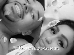 Fastlifeandcaligirl