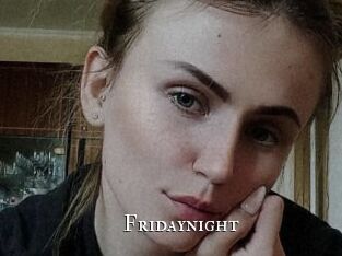 Fridaynight