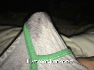 HaywoodJablowme