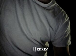 IJerkin