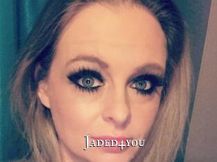 Jaded4you