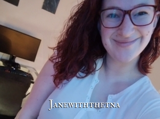 Janewiththetna