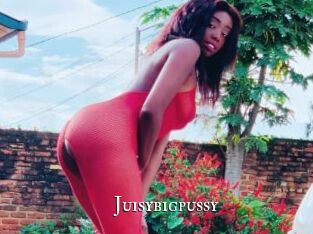 Juisybigpussy