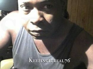 Keepingitreal76