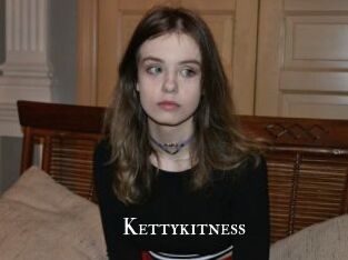 Kettykitness