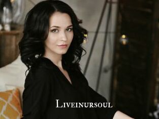 Liveinursoul