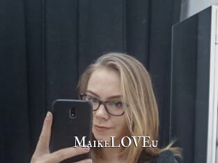 MaikeLOVEu