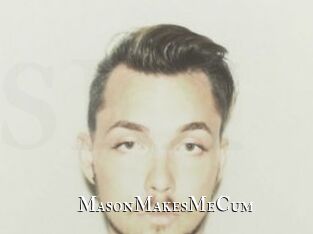 MasonMakesMeCum