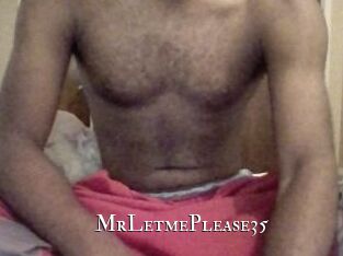 MrLetmePlease35