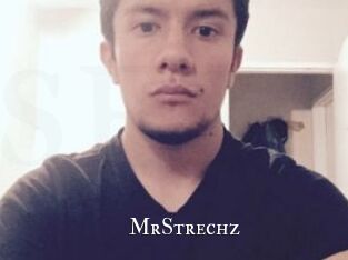 MrStrechz