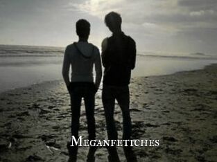 Meganfetiches