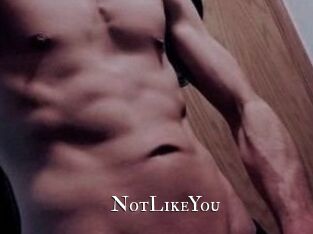 NotLikeYou