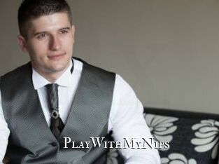 PlayWithMyNips