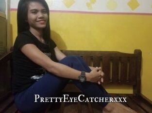 PrettyEyeCatcherxxx