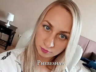 Phebeshaw