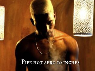 Pipe_hot_afro_10_inches