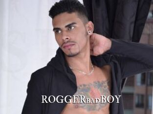 ROGGERbadBOY