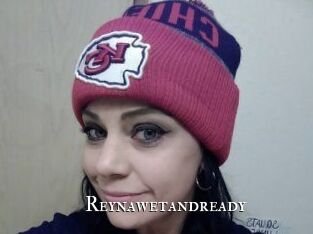 Reynawetandready