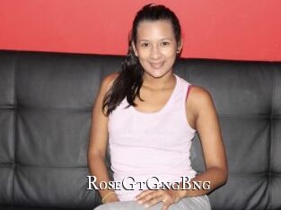 RoseGtGngBng