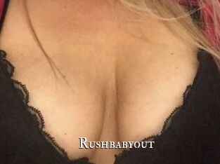 Rushbabyout