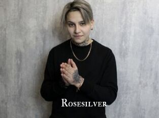Rosesilver